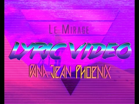 Dana Jean Phoenix - Le Mirage (Official Lyric Video)