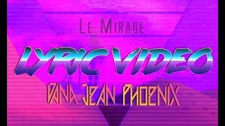 Dana Jean Phoenix - Le Mirage (Official Lyric Video)