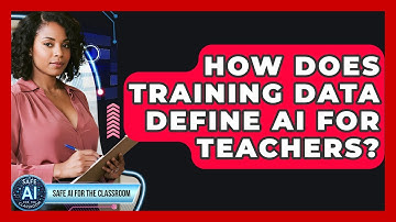 How Does Training Data Define AI For Teachers? - Safe AI for The Classroom