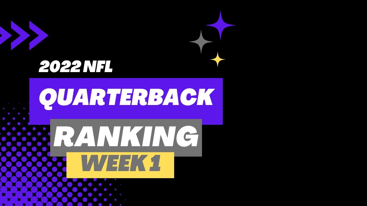 2022 NFL Quarterback Rankings Week 1 Patrick Mahomes & Justin