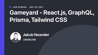Gameyard: React.js, GraphQL, Prisma & Tailwind CSS