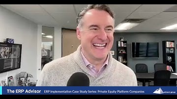 ERP Imp Case Study Series: Private Equity Platform Companies - The ERP Advisor Podcast Episode 98