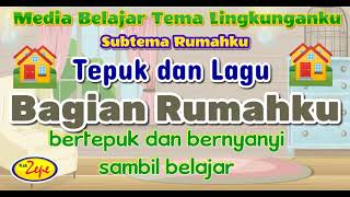 Tepuk dan Lagu PAUD TK Tema Lingkunganku / Kebutuhanku : " BAGIAN RUMAHKU " | Papan, Tempat Tinggal