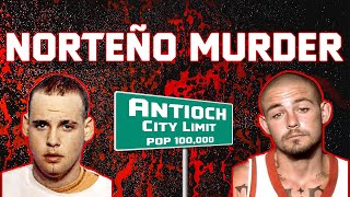 Norteños dominate Antioch, a town known for meth, murder and betrayal