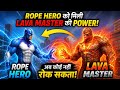 Rope Hero Ko Mili LAVA MASTER Ki Power! 😱🔥 (Ab Koi Nahi Rok Sakta)