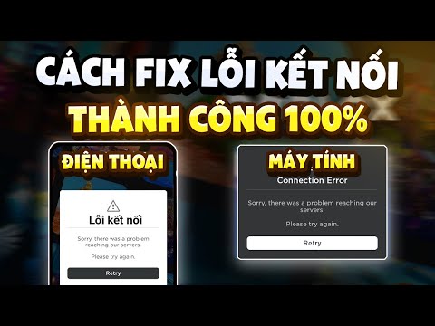 Cách Fix Lỗi Kết Nối ROBLOX Trên Điện Thoại Và Máy Tính Thành Công 100% Vào Được Game Không Bị Văng 2023 mới nhất