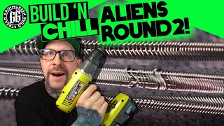 Build 'n Chill - Aliens Part 2! - SUCCESS!  - HAAR RTA