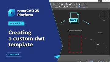 Creating custom DWT template - nanoCAD Advanced Tutorial - Lesson 5