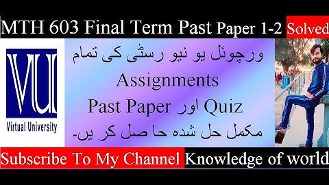 MTH 603 Final Term Past Papers Solved 1-2