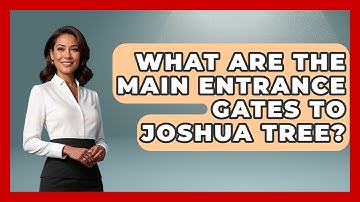What Are The Main Entrance Gates To Joshua Tree? - Chasing Big Fish