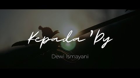 Musikalisasi Puisi Cinta Sedih | KEPADA Dy - Dewi Ismayani