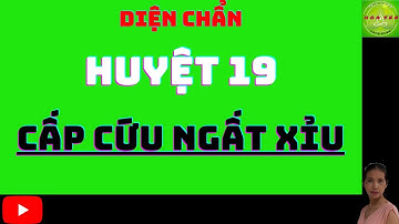 Cấp cứu ngất xỉu - Tác dụng huyệt 19- Diện Chẩn - Thực dưỡng và chữa bệnh Hoa Sen
