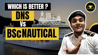 DNS or BSc NAUTICAL SCIENCE! which is BETTER?