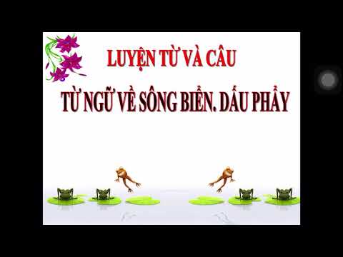 LTC lớp 2: Từ ngữ về sông biển. Dấu phẩy-Tuần 26