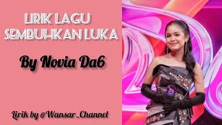 Lirik Lagu Sembuhkan Luka - By Novia Da6