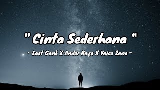 Cinta Sederhana-Last Gank X Ander Boys X Voice Zone (lirik video)