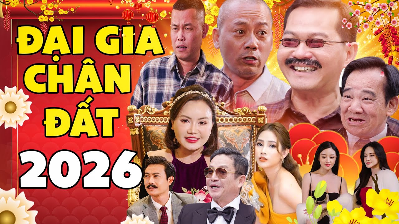 Hài Tết Mới Nhất 2026 - Đại Gia Chân Đất 16 FULL HD | Phim Hài Tết Quang Tèo, Trung Hiếu, Bình Trọng