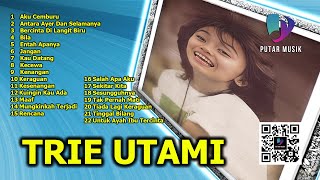 PUTAR MUSIK - ALBUM KENANGAN TRIE UTAMI