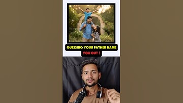 Let Me Guess Your Father Names 😱 #shorts