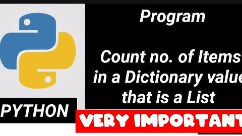 Python:Program to count number of items in a dictionary value that is a list. important program