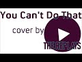You Can’t Do That / The Beatles cover