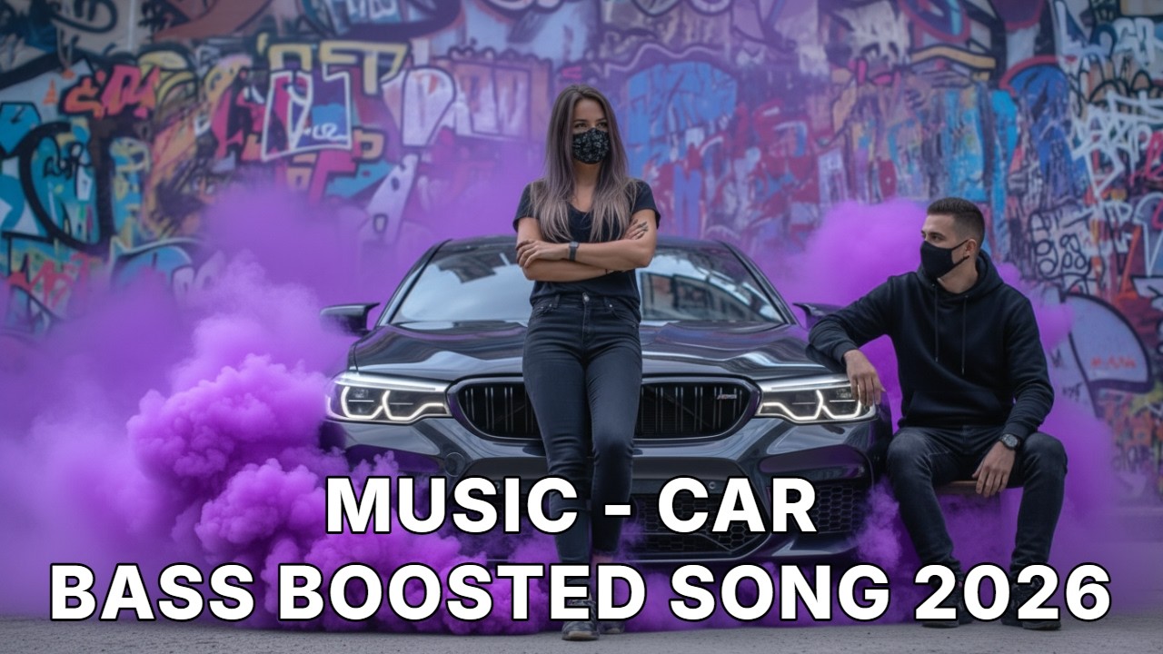 BASS BOOSTED SONGS 2026 🔊 CAR MUSIC 2026 🔊 BASS MUSIC MIX #8