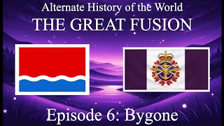 Alternate History of the World: The Great Fusion | Episode 6 - Bygone