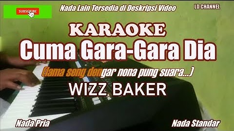 Wizz Baker|| Cuma Gara Gara Dia - Karaoke