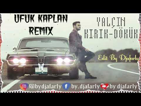 Yalçın - Kırık Dökük (Ufuk Kaplan Remix) [Edit By Djafarly]