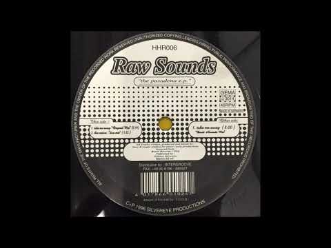 Raw Sounds — Raw Sounds - Take Me Away (David Alvarado Mix) (1996)