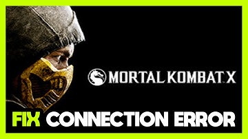 How to FIX Mortal Kombat X Connection / Server Error!