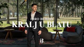IBRO BUBLIN - KRALJ U BLATU (OFFICIAL VIDEO)
