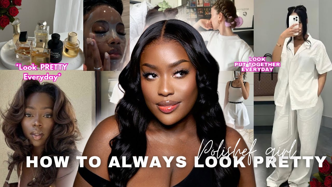 How To ALWAYS Look Put Together Polished On ANY Budget Glow Up Tips Elevate Your Appearance 