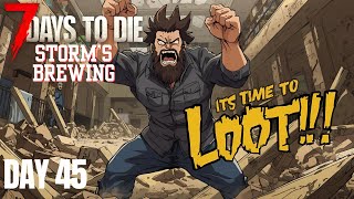 7 Days to Die | Day 44 IT'S TIME TO LOOT!!!