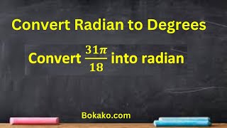 Convert 31/18 Pie  radian into degree