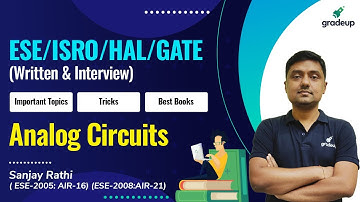 ESE/ISRO/HAL/GATE | Important Topics |Tricks | Best Books | Analog Circuits | Sanjay sir | Gradeup
