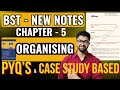 Chapter 5 Organising Class 12 All PYQs + NCERT Based Case Studies included Best Notes CBSE 2025