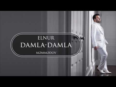 Elnur Məmmədov —  Damla-Damla (Rəsmi Musiqi Audiousu)