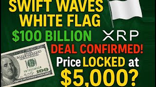 видео: SWIFT WAVES WHITE FLAG – ПОДТВЕРЖДЕНА СДЕЛКА НА 100 МИЛЛИАРДОВ XRP! Цена ЗАФИКСИРОВАНА на уровне ... картинка: SWIFT WAVES WHITE FLAG – ПОДТВЕРЖДЕНА СДЕЛКА НА 100 МИЛЛИАРДОВ XRP! Цена ЗАФИКСИРОВАНА на уровне ...