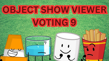 Object Show Viewer Voting 9!