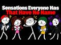 Sensations Everyone Has That Have No Name