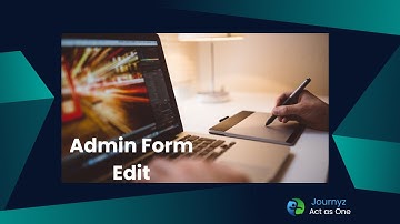 Journyz Admin Guide: How to Edit Forms for Optimal Efficiency
