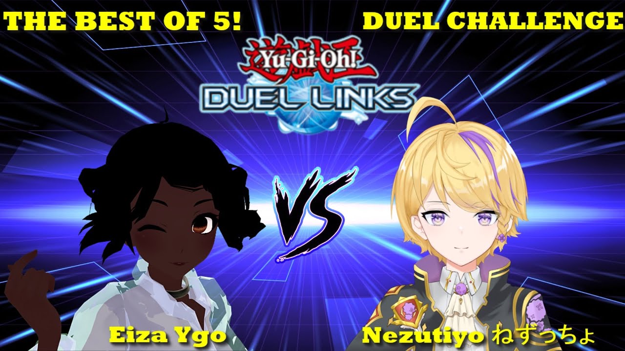 Yu Gi Oh Duel Links Best Of 5 Duel Challenge Vs Nezutiyo ねずっちょ Vtuber Collaboration Stream Youtube