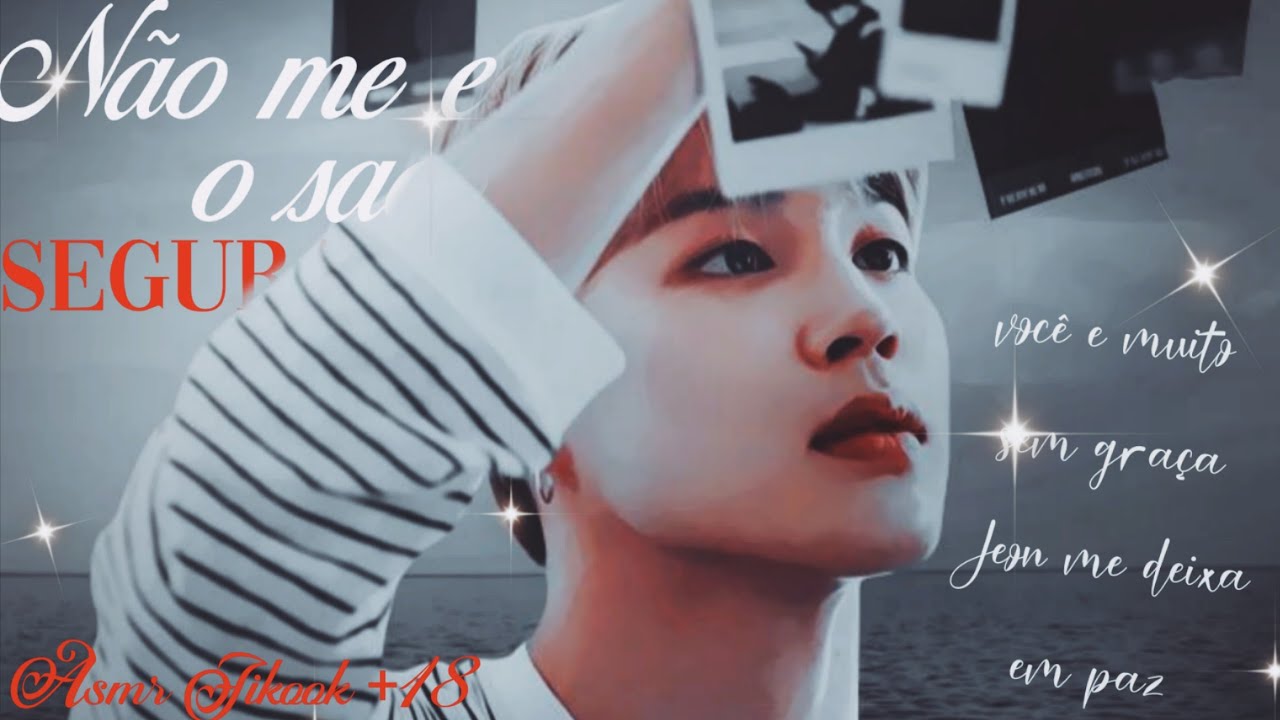 🔥「𝐀𝐒𝐌𝐑 𝐉𝐈𝐊𝐎𝐎𝐊」Não me Enche o saco 𝘚𝘦𝘨𝘶𝘳𝘢𝘯𝘤̧𝘢┊𝖯𝖺𝗋𝗍𝖾 1🔥