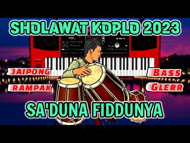 SADUNA FIDDUNYA SHOLAWAT KOPLO TERBARU 2023 JAIPONG RAMPAK BASS GLERR class=