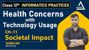 CH–11 Societal Impact | Health Concerns with Technology Usage Class 12 IP  CBSE / NCERT
