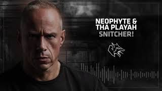 Neophyte & Tha Playah - Snitcher!