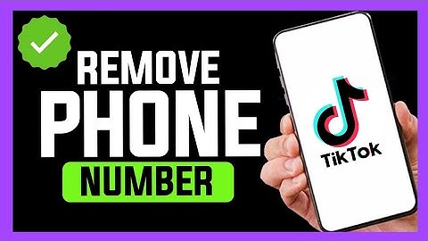 How to Remove Phone Number from TikTok
