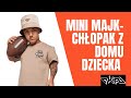 MINI MAJK- CHŁOPAK Z DOMU DZIECKA/wywiad z wersow/zbiórka na Dom Dziecka