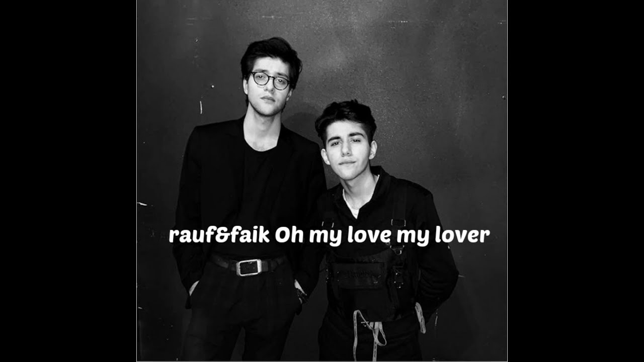 Маур май лов. Я люблю тебя Rauf & Faik. Luv Rauf Faik текст. Я люблю тебя давно Rauf & Faik. О май лов май Ловер.
